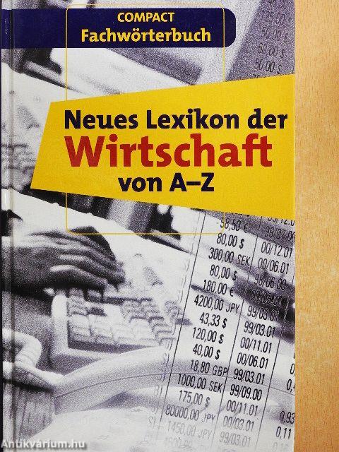 Neues Lexikon der Wirtschaft von A-Z