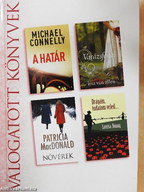 A határ/Varázsfonal/Nővérek/Drágám, tudatom veled...