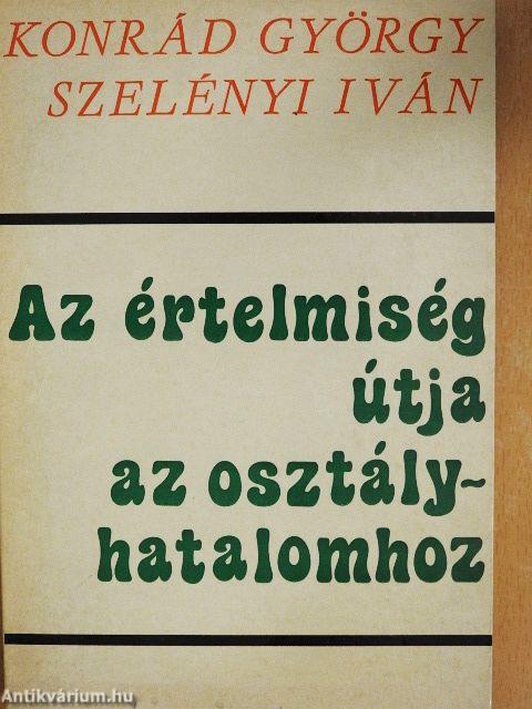 Az értelmiség útja az osztályhatalomhoz