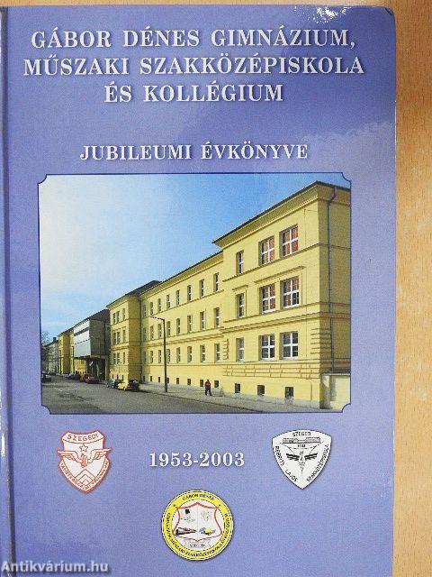 Gábor Dénes Gimnázium, Műszaki Szakközépiskola és Kollégium jubileumi évkönyve