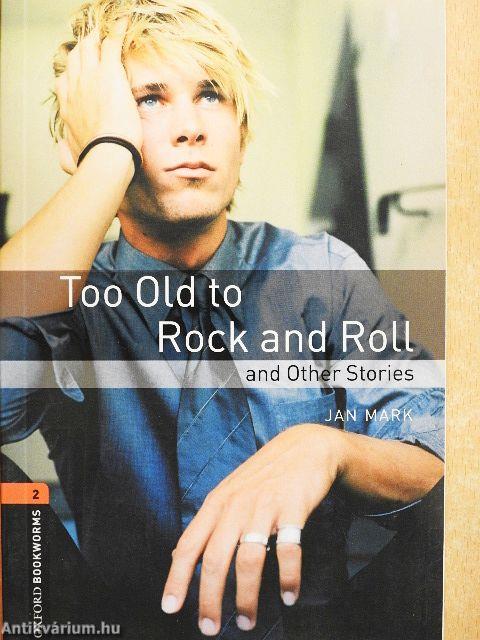 Too Old to Rock and Roll