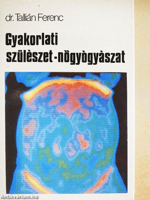 Gyakorlati szülészet-nőgyógyászat