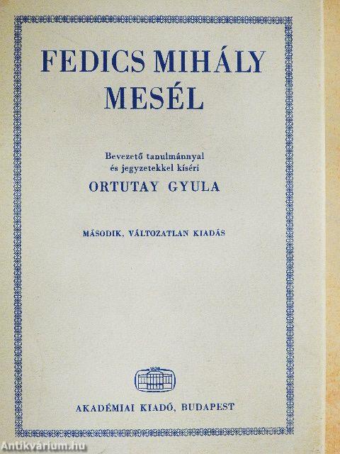 Fedics Mihály mesél