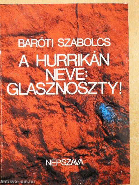 A hurrikán neve: Glasznoszty!