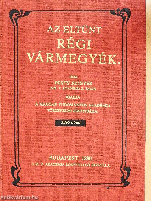 Az eltünt régi vármegyék I-II.