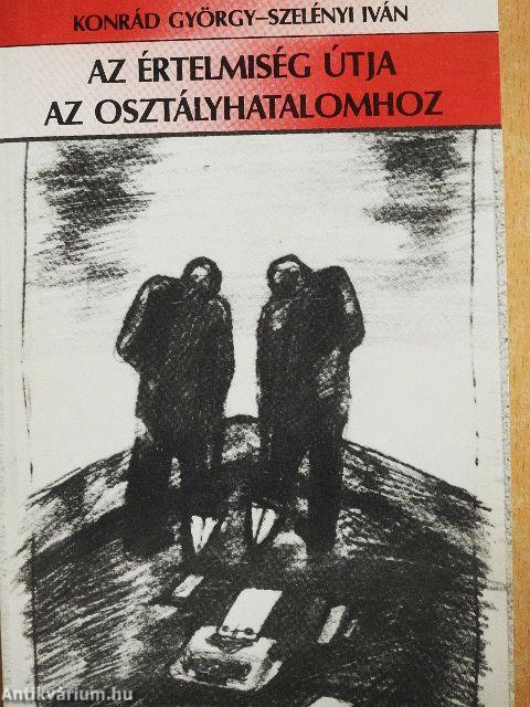 Az értelmiség útja az osztályhatalomhoz