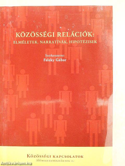 Közösségi relációk: elméletek, narratívák, hipotézisek