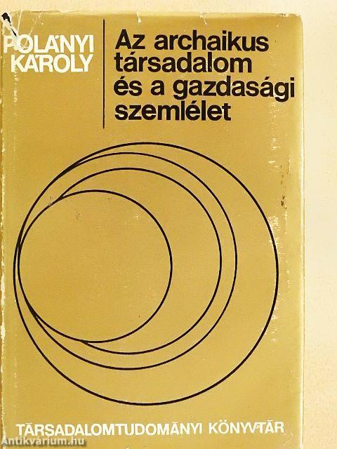 Az archaikus társadalom és a gazdasági szemlélet