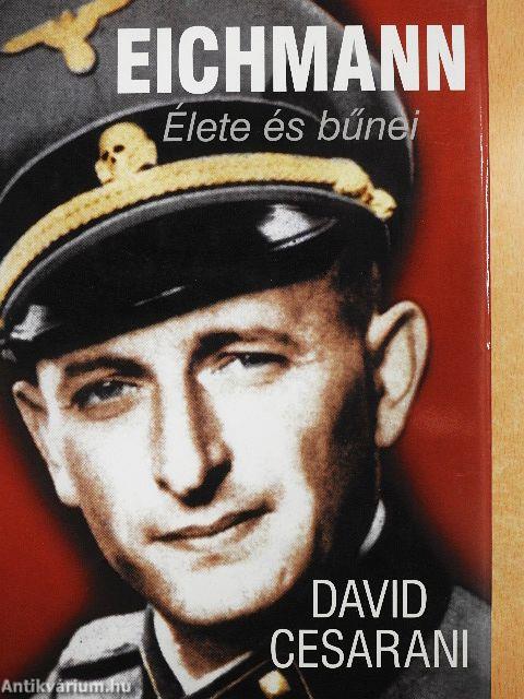 Eichmann - Élete és bűnei