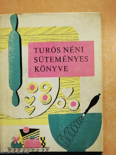 Turós néni süteményes könyve