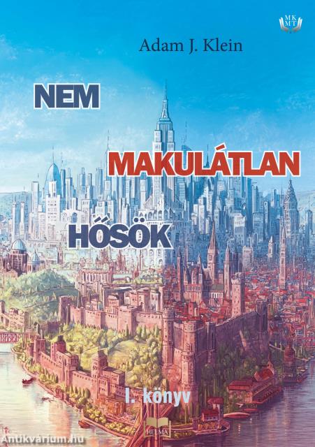 Nem makulátlan hősök - I.
