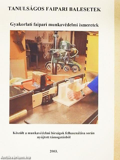 Tanulságos faipari balesetek