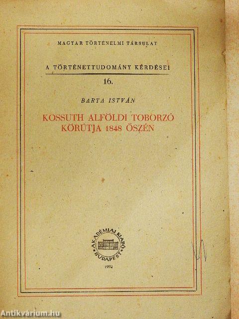 Kossuth alföldi toborzó körútja 1848 őszén