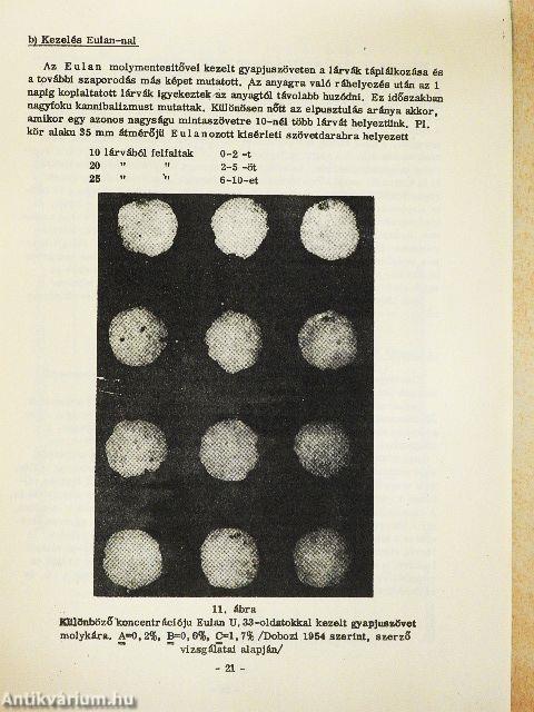 A ruhamoly (Tineola biselliella Humm.) biológiája, molymentesítő anyagokkal végzett kísérletek