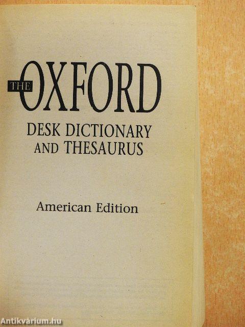The Oxford Desk Dictionary and Thesaurus