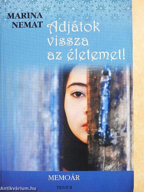 Adjátok vissza az életemet!