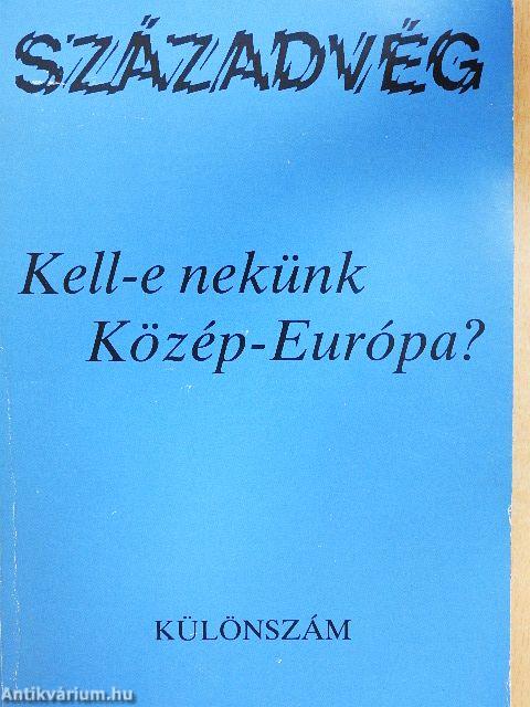 Kell-e nekünk Közép-Európa?