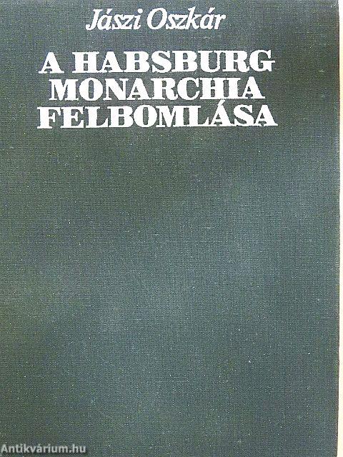 A Habsburg-Monarchia felbomlása