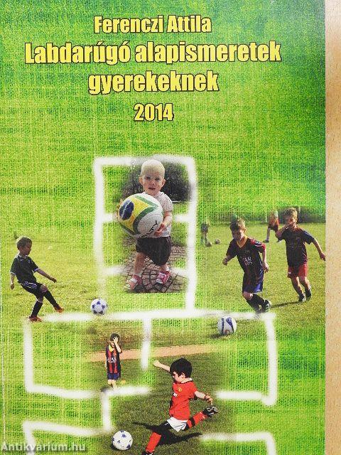 Labdarúgó alapismeretek gyerekeknek