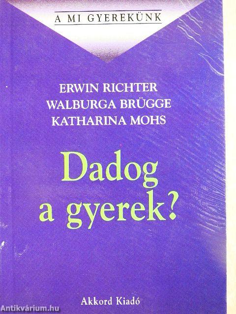 Dadog a gyerek?