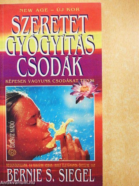 Szeretet, gyógyítás, csodák