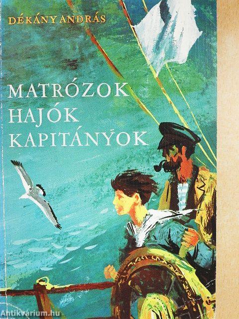 Matrózok, hajók, kapitányok