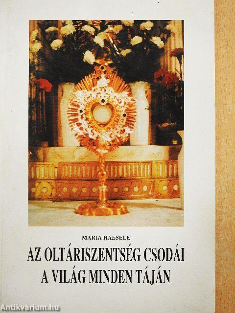 Az oltáriszentség csodái a világ minden táján