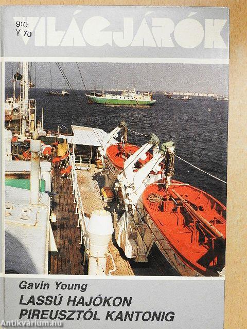 Lassú hajókon Pireusztól Kantonig