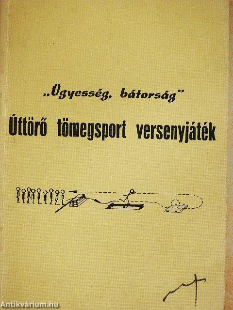 "Ügyesség, bátorság"