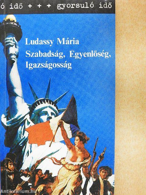 Szabadság, Egyenlőség, Igazságosság