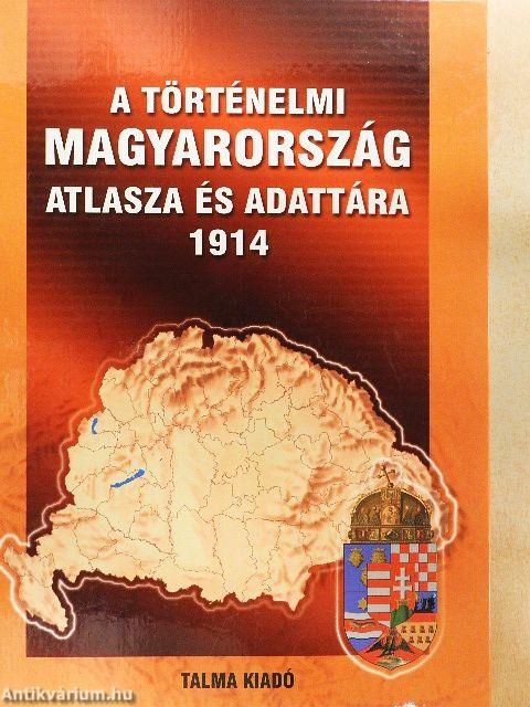 A történelmi Magyarország atlasza és adattára 1914