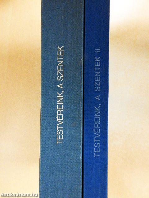 Testvéreink, a Szentek I-II.