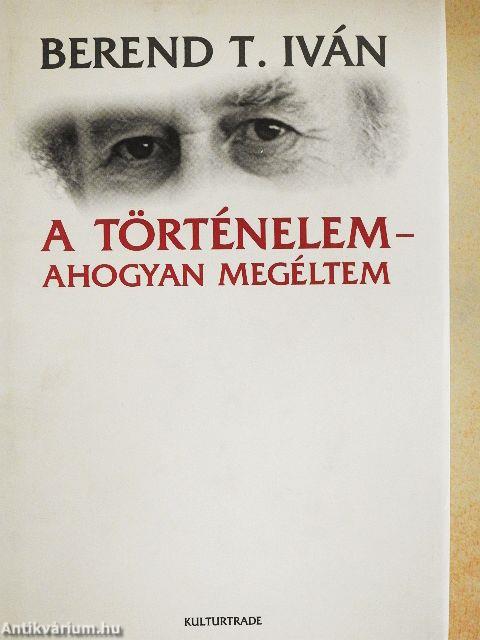 A történelem - ahogyan megéltem