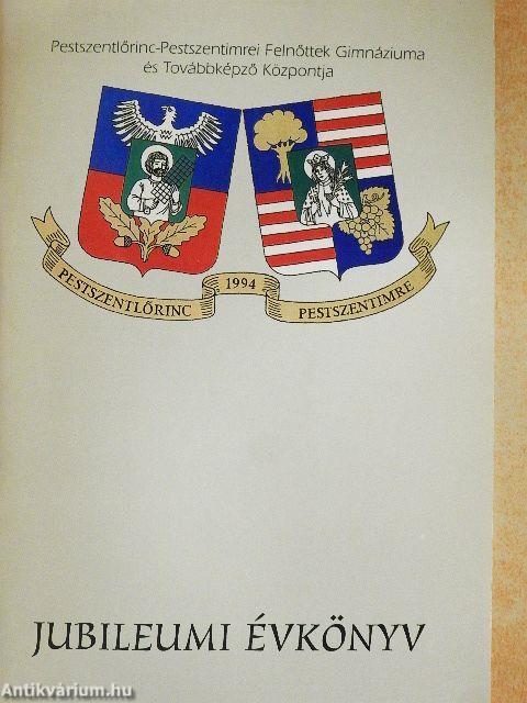 Pestszentlőrinc-Pestszentimrei Felnőttek Gimnáziuma és Továbbképző Központja Jubileumi évkönyv