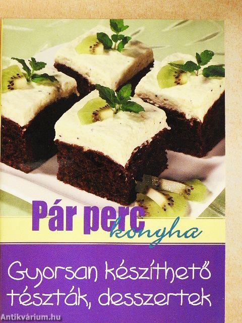 Gyorsan készíthető tészták, desszertek