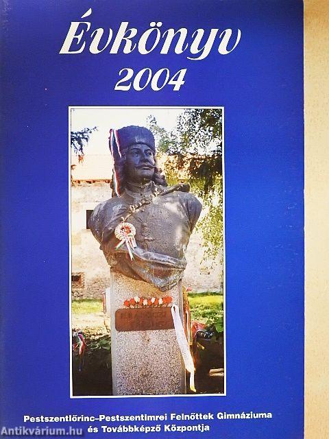 Pestszentlőrinc-Pestszentimrei Felnőttek Gimnáziuma és Továbbképző Központja Évkönyv 2004