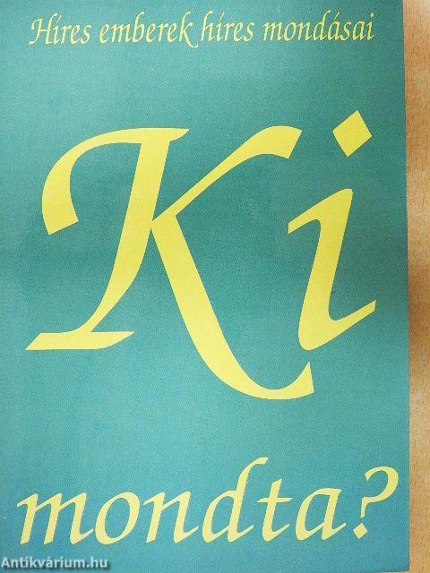Ki mondta?