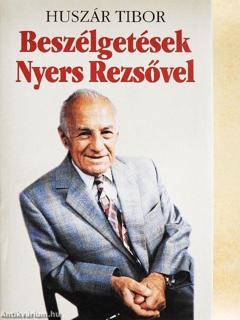 Beszélgetések Nyers Rezsővel