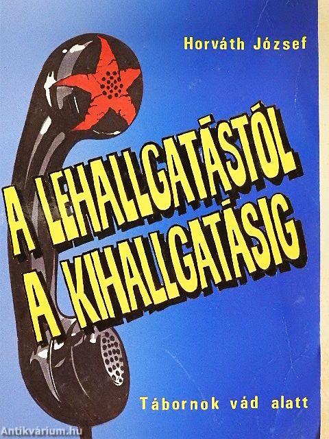 A lehallgatástól a kihallgatásig