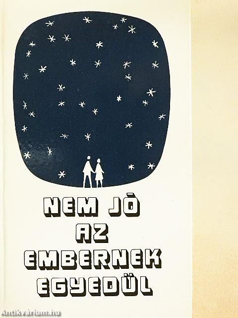 Nem jó az embernek egyedül