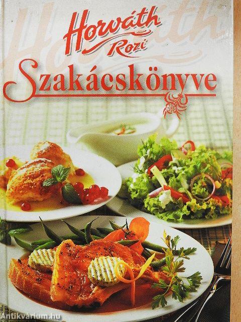 Horváth Rozi szakácskönyve