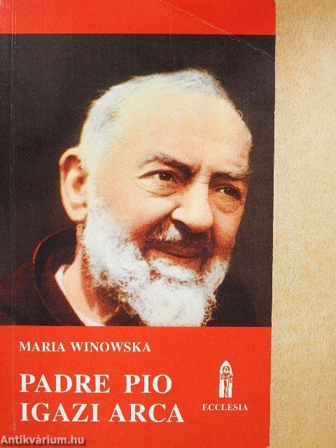 Padre Pio igazi arca