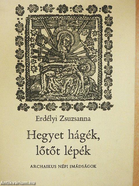 Hegyet hágék, lőtőt lépék