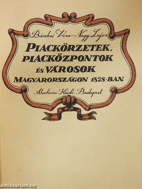 Piackörzetek, piacközpontok és városok Magyarországon 1828-ban