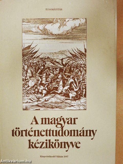 A magyar történettudomány kézikönyve