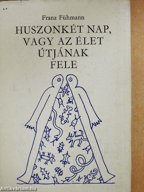 Huszonkét nap, vagy az élet útjának fele