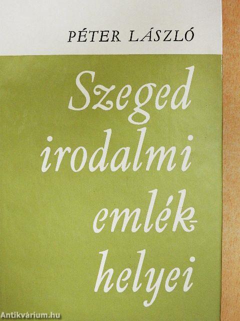 Szeged irodalmi emlékhelyei