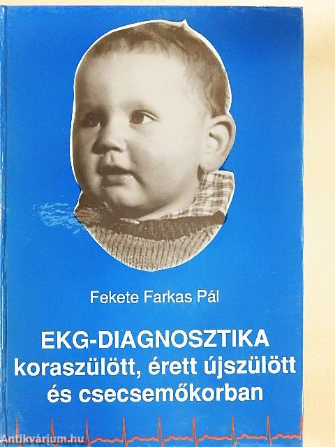 EKG-diagnosztika koraszülött, érett újszülött és csecsemőkorban