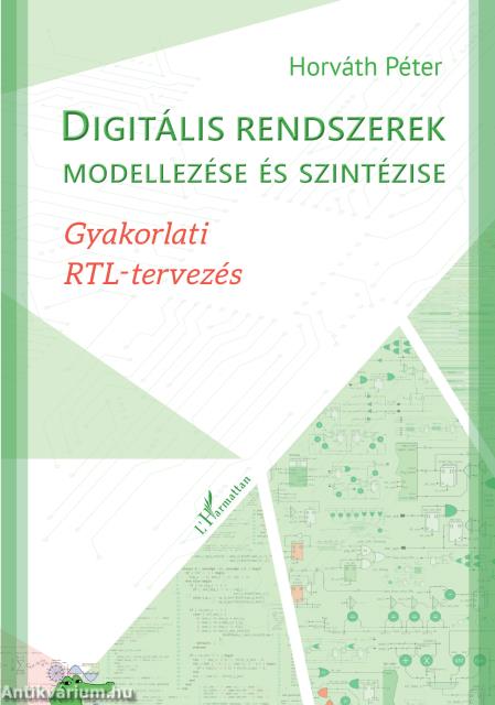 Digitális rendszerek modellezése és szintézise - Gyakorlati RTL-tervezés