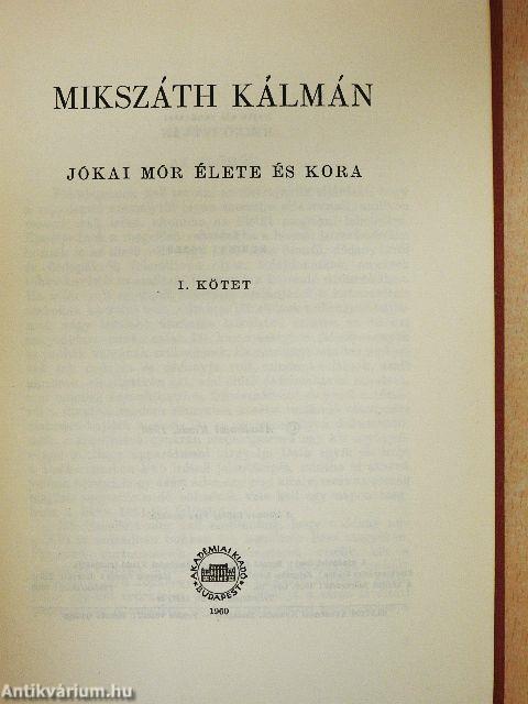 Jókai Mór élete és kora I-II.